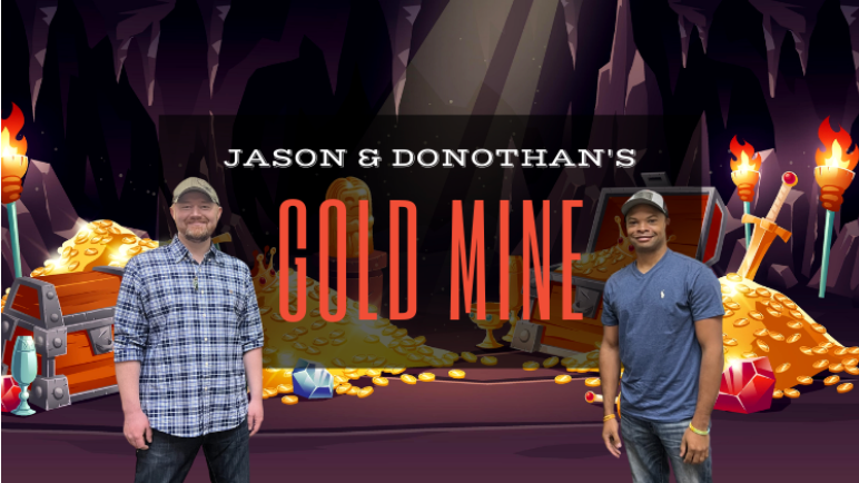 Jason and Donothan's Gold Mine Membership